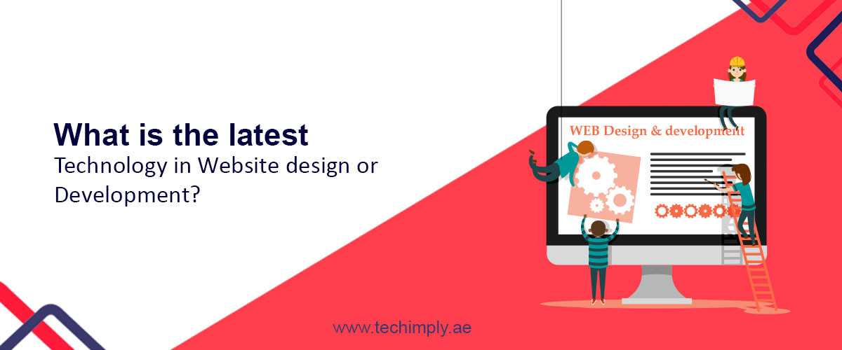 What Is The Latest Technology In Website Design Or Development?